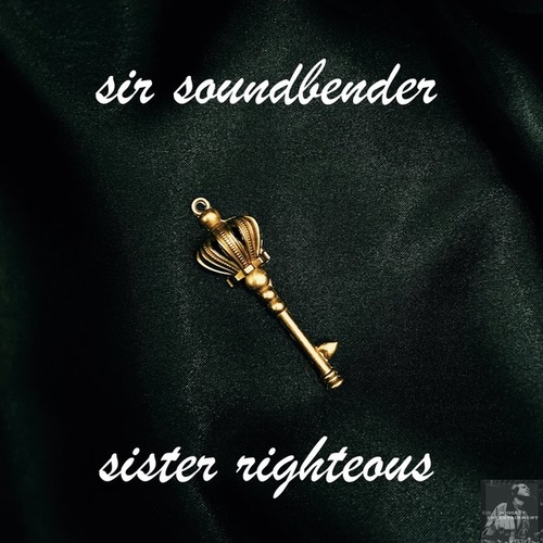 Sir Soundbender - Sister Righteous [ME192]